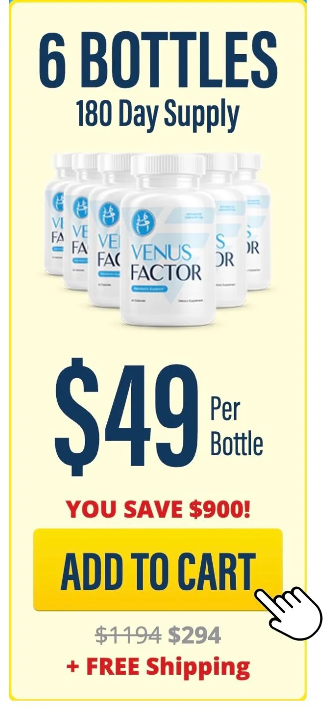 Venus Factor 6 bottles - 180 day supply $49/bottle free shipping